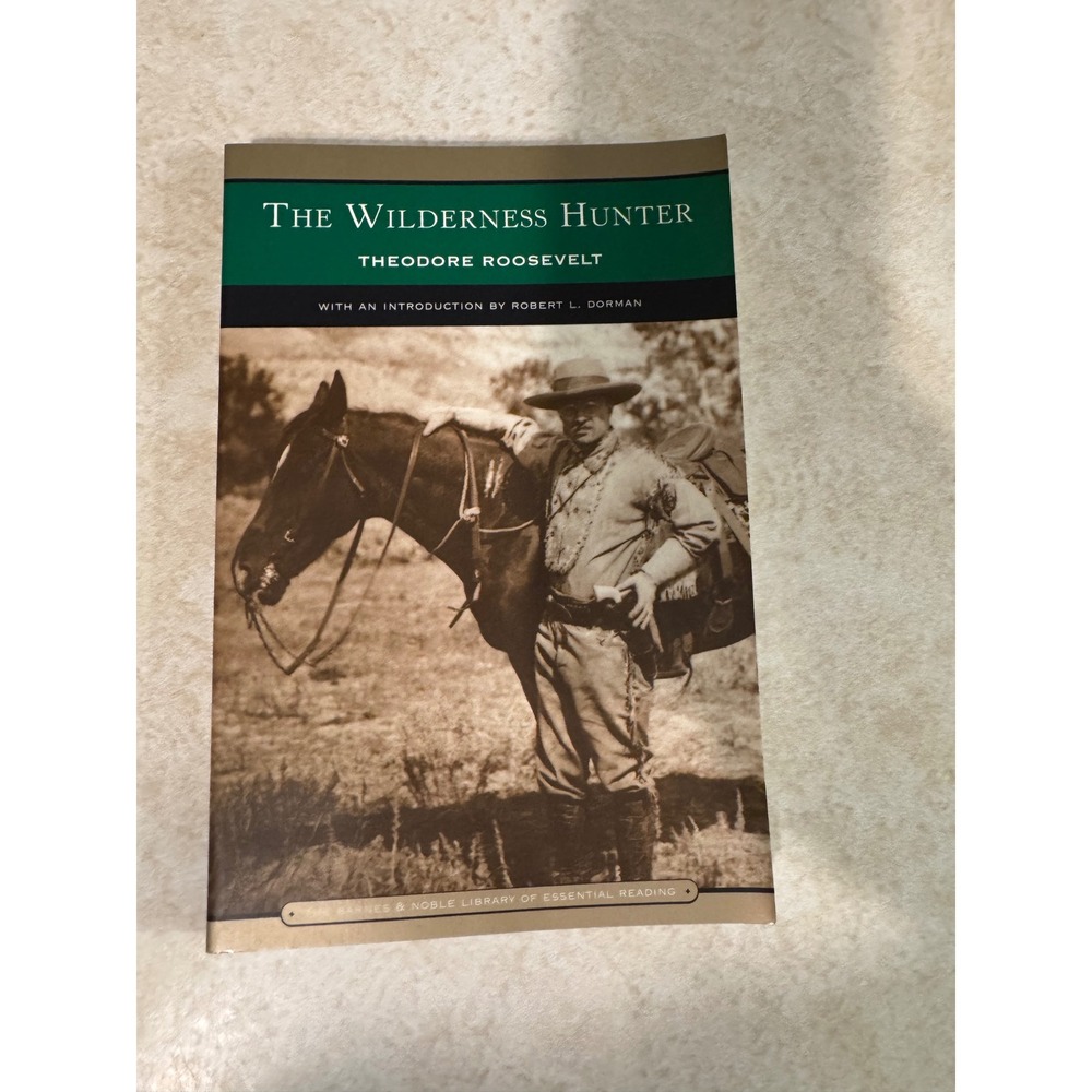 The Wilderness Hunter Theodore Roosevelt Barnes & Noble Library 9780760756034